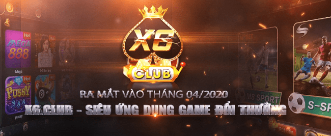 Cùng trải nghiệm X6 Club siêu phẩm đổi thưởng